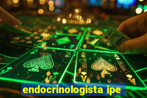 endocrinologista ipe